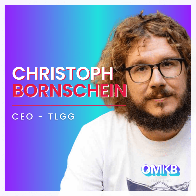 OMKB #6 mit Christoph Bornschein, CEO – TLGG