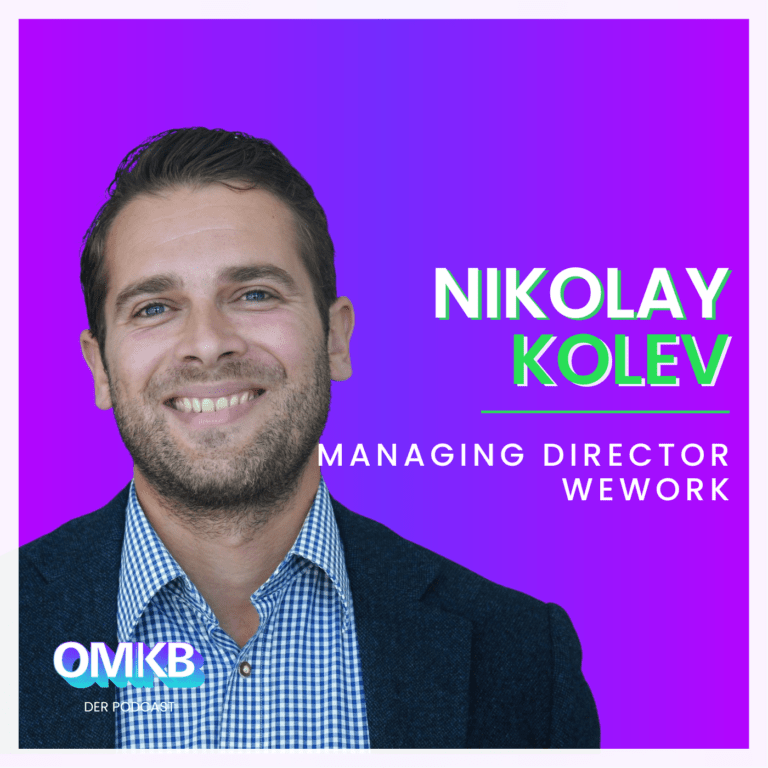 OMKB #12 mit Nikolay Kolev – Managing Director Northern & Central Europe, WeWork